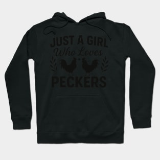 Just a Girl Who Loves Peckers Hoodie